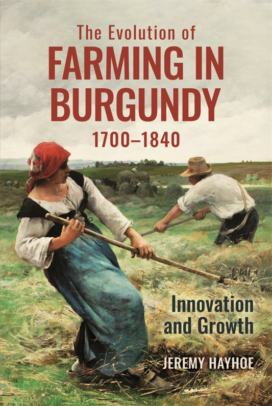 The Evolution of Farming in Burgundy, 1700-1840