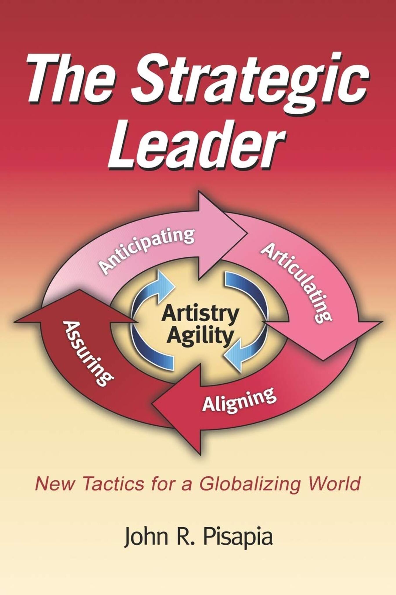 The Strategic Leader New Tactics for a Globalizing World