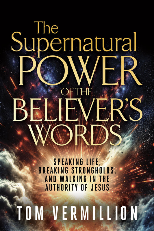 The Supernatural Power of the Believer's Words