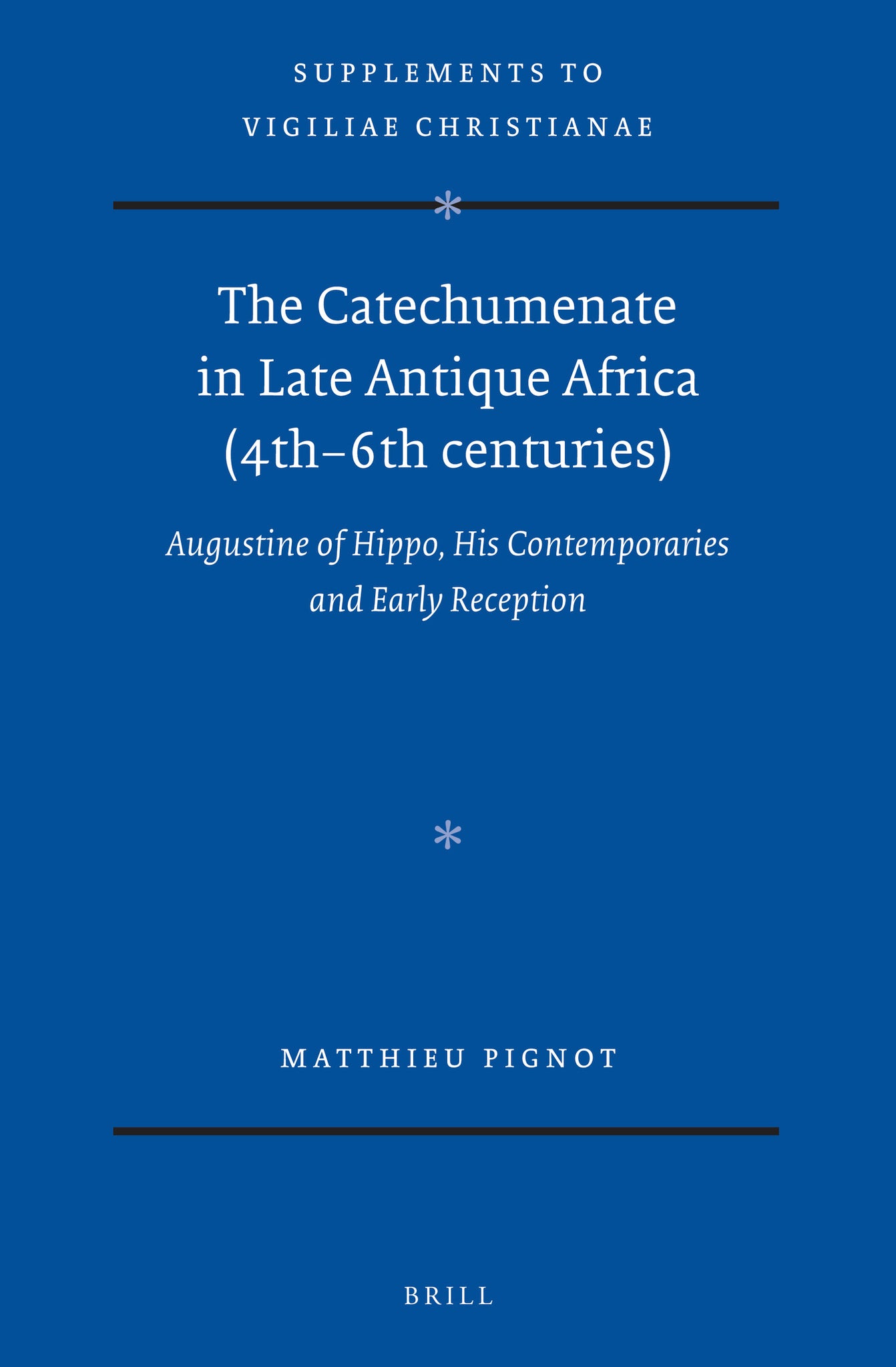 The Catechumenate in Late Antique Africa (4th -6th centuries)