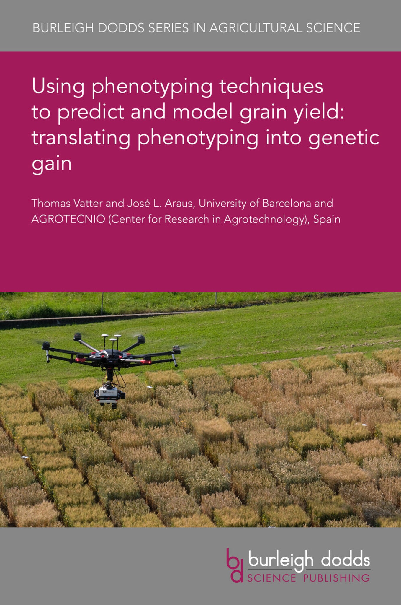 Cover image for Using phenotyping techniques to predict and model grain yield: translating phenotyping into genetic gain ISBN 9781801465335