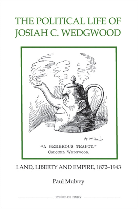 The Political Life of Josiah C. Wedgwood