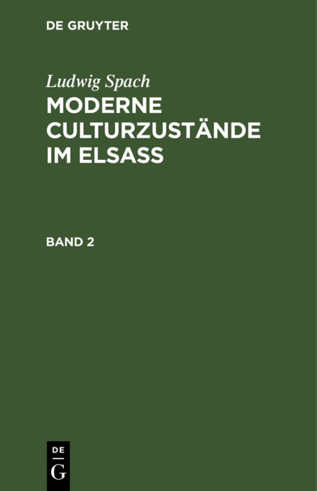 Cover image for Ludwig Spach: Moderne Culturzustände im Elsass. Band 2 ISBN 9783111073682