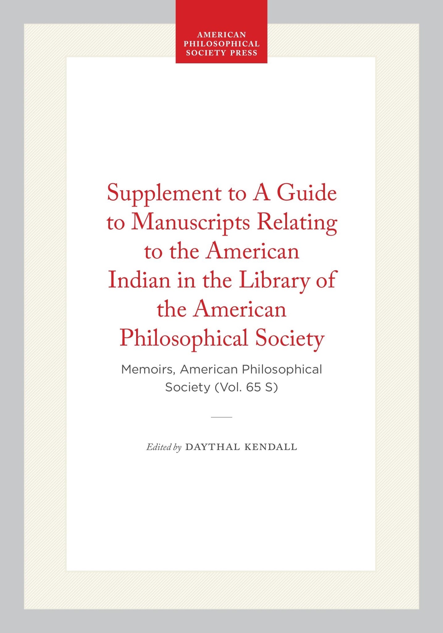 Supplement to A Guide to Manuscripts Relating to the American Indian in the Library of the American Philosophical Society
