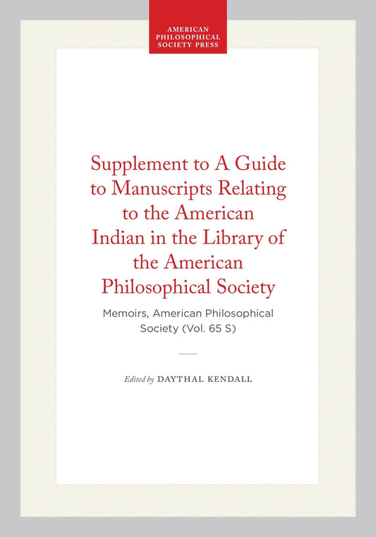 Supplement to A Guide to Manuscripts Relating to the American Indian in the Library of the American Philosophical Society