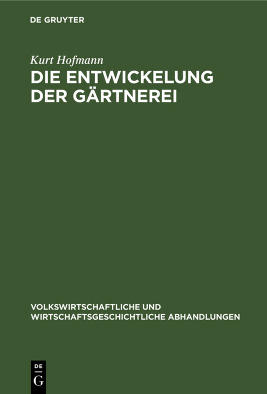 Die Entwickelung der Gärtnerei