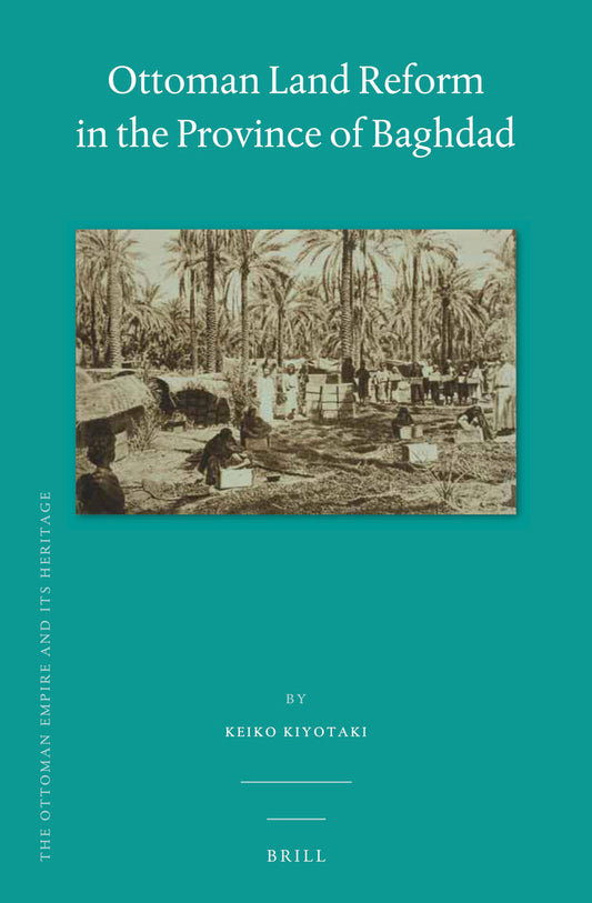 Ottoman Land Reform in the Province of Baghdad