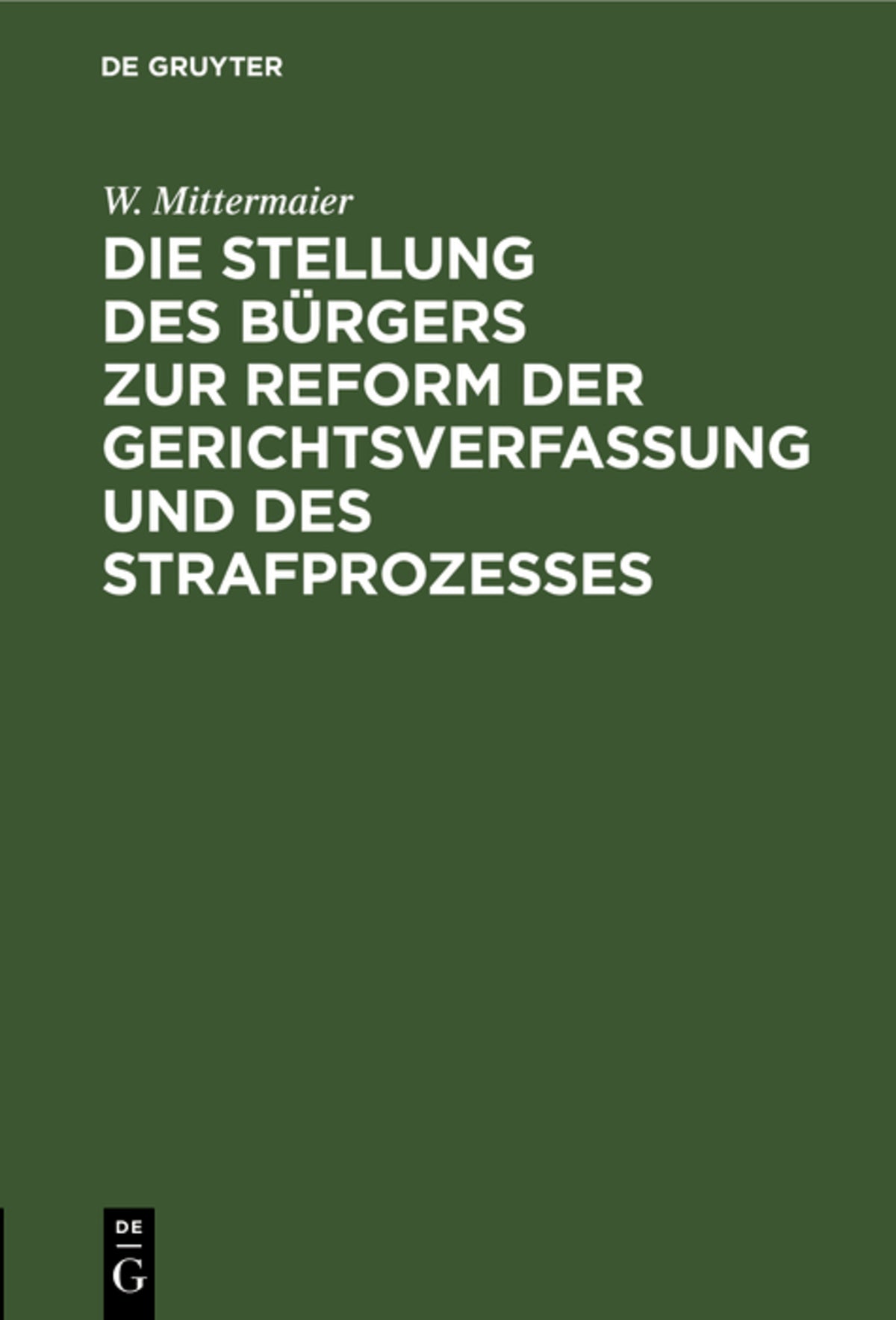 Cover image for Die Stellung des Bürgers zur Reform der Gerichtsverfassung und des Strafprozesses ISBN 9783111182360