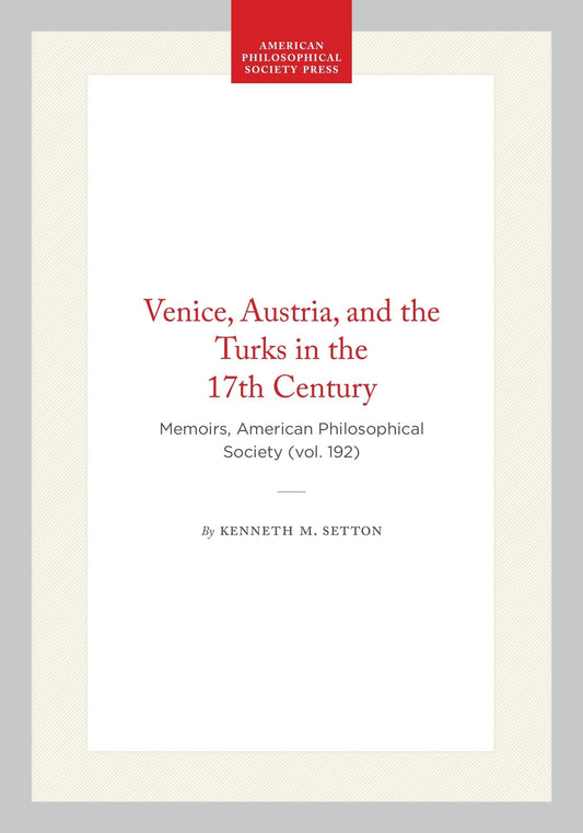 Venice, Austria, and the Turks in the 17th Century