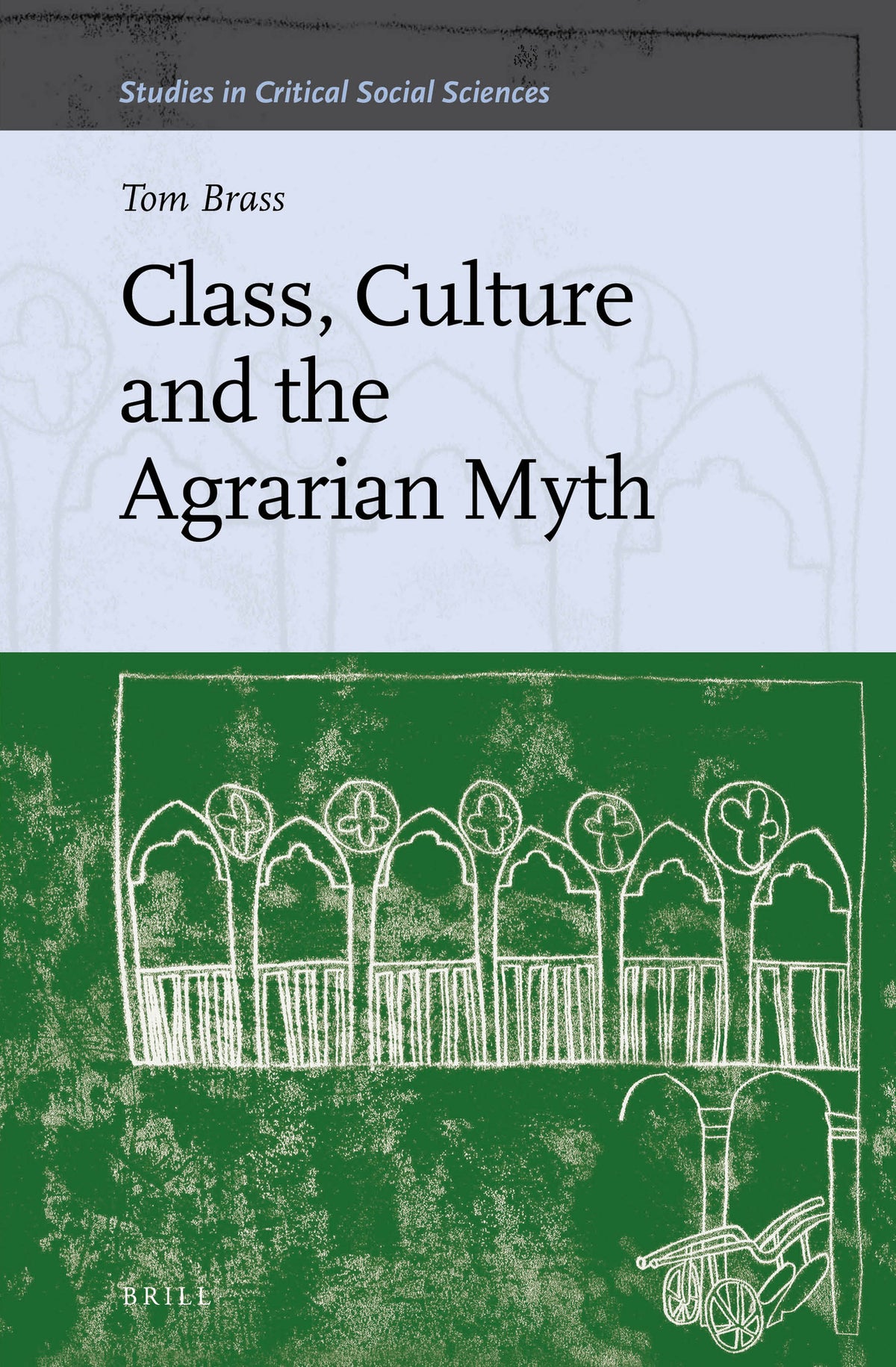 Cover image for Class, Culture and the Agrarian Myth ISBN 9789004259973