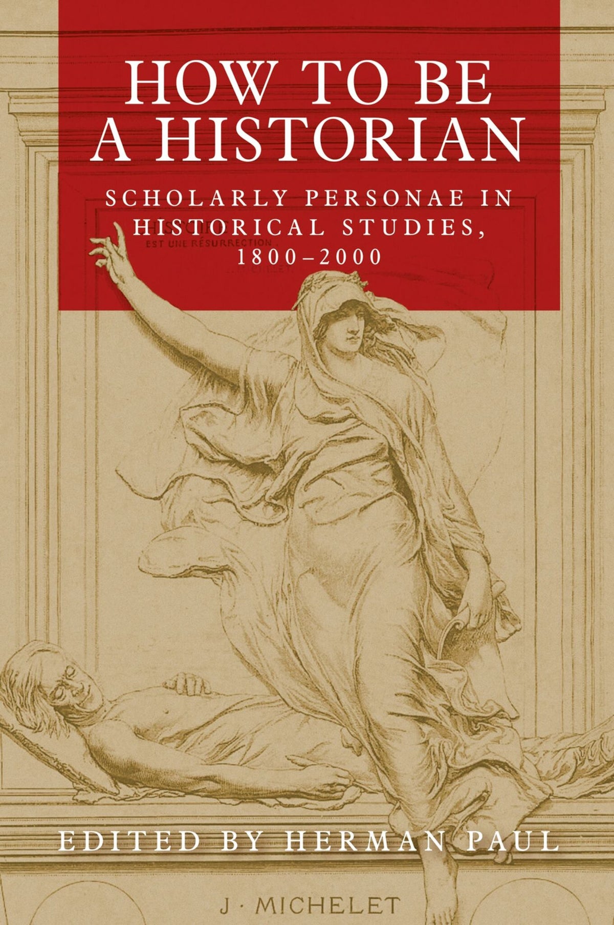 Cover image for How to be a historian ISBN 9781526132802