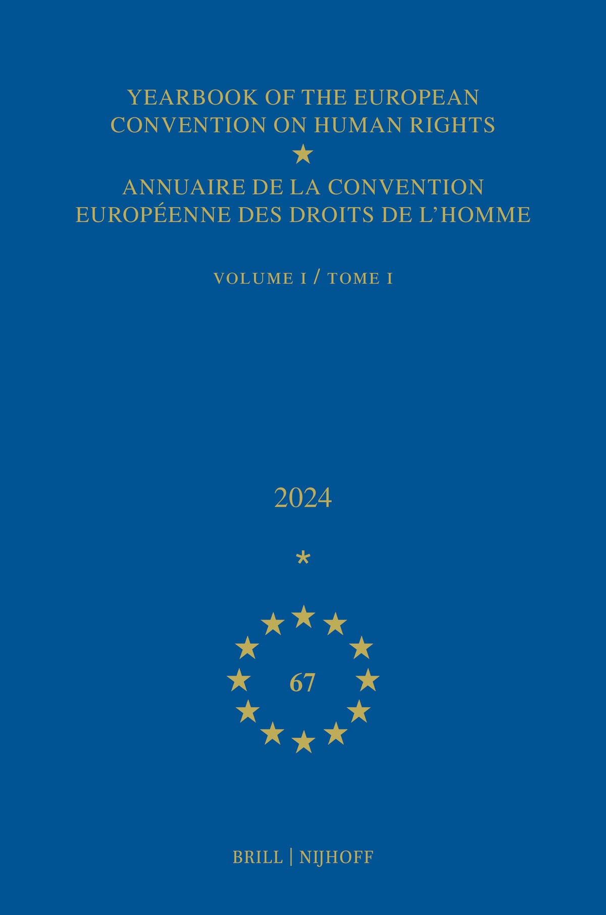 Yearbook of the European Convention on Human Rights / Annuaire de la convention européenne des droits de l'homme, Volume 67 (2024) (2 Vols.)