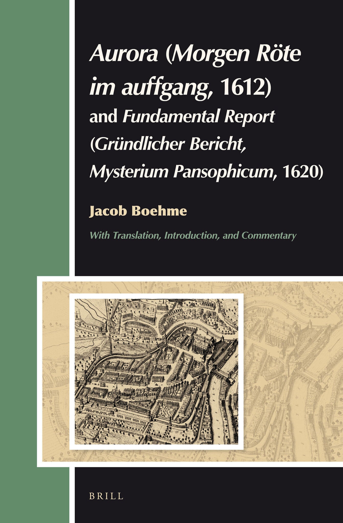 Aurora (Morgen Röte im auffgang, 1612) and Fundamental Report (Gründlicher Bericht, Mysterium Pansophicum, 1620)