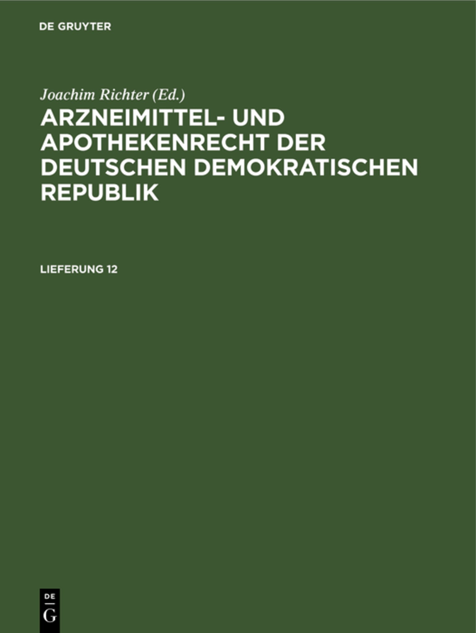 Arzneimittel- und Apothekenrecht der Deutschen Demokratischen Republik. Lieferung 12