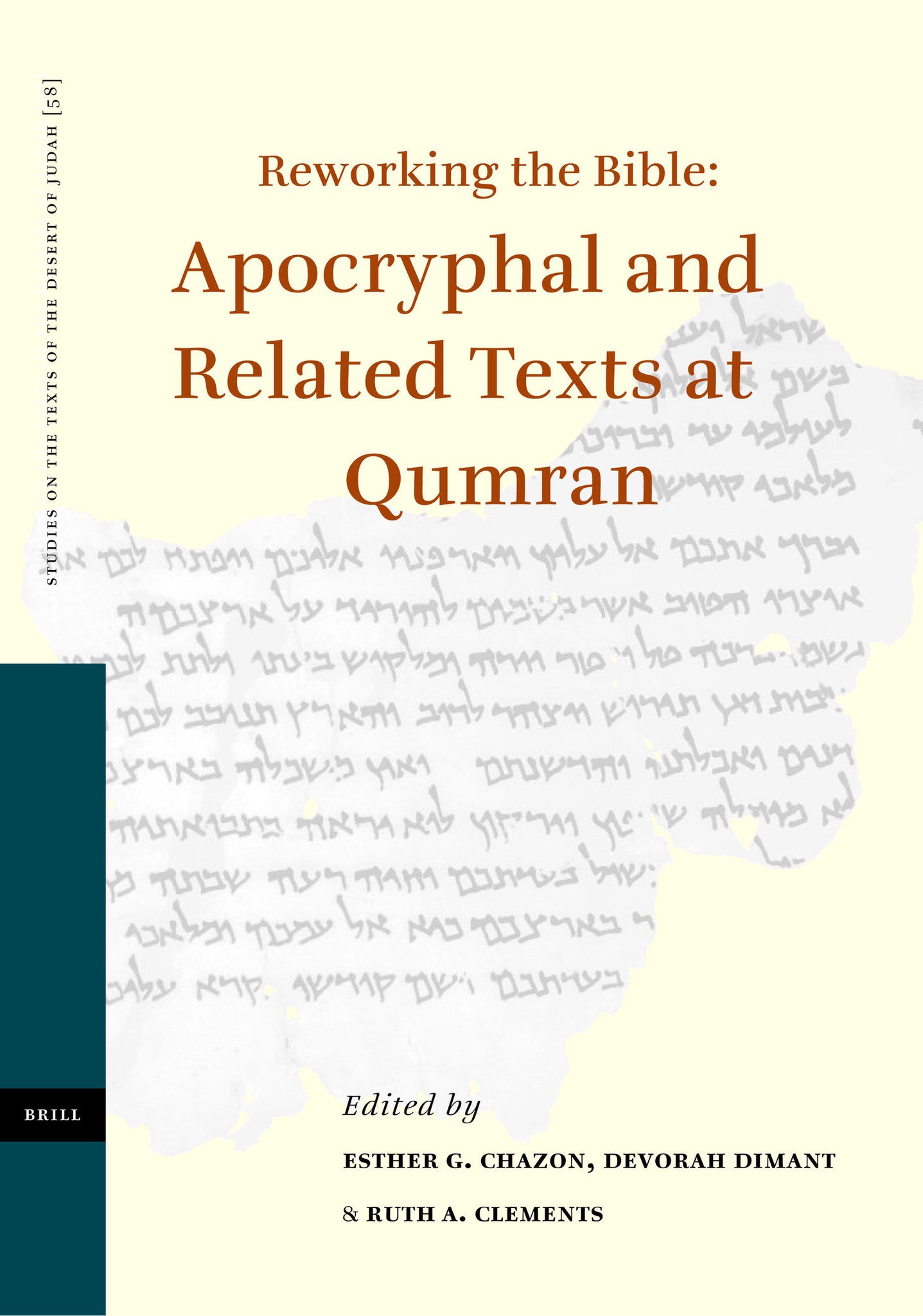 Reworking the Bible: Apocryphal and Related Texts at Qumran