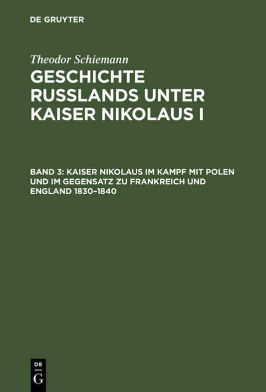 Kaiser Nikolaus im Kampf mit Polen und im Gegensatz zu Frankreich und England 1830–1840