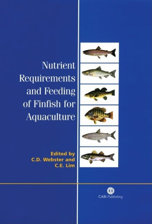 Nutrient Requirements and Feeding of Finfish for Aquaculture