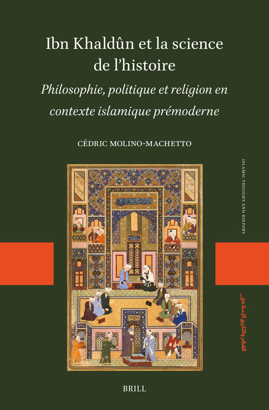 Ibn Khaldûn et la science de l’histoire