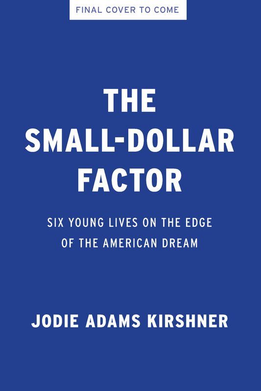 The Small-Dollar Factor