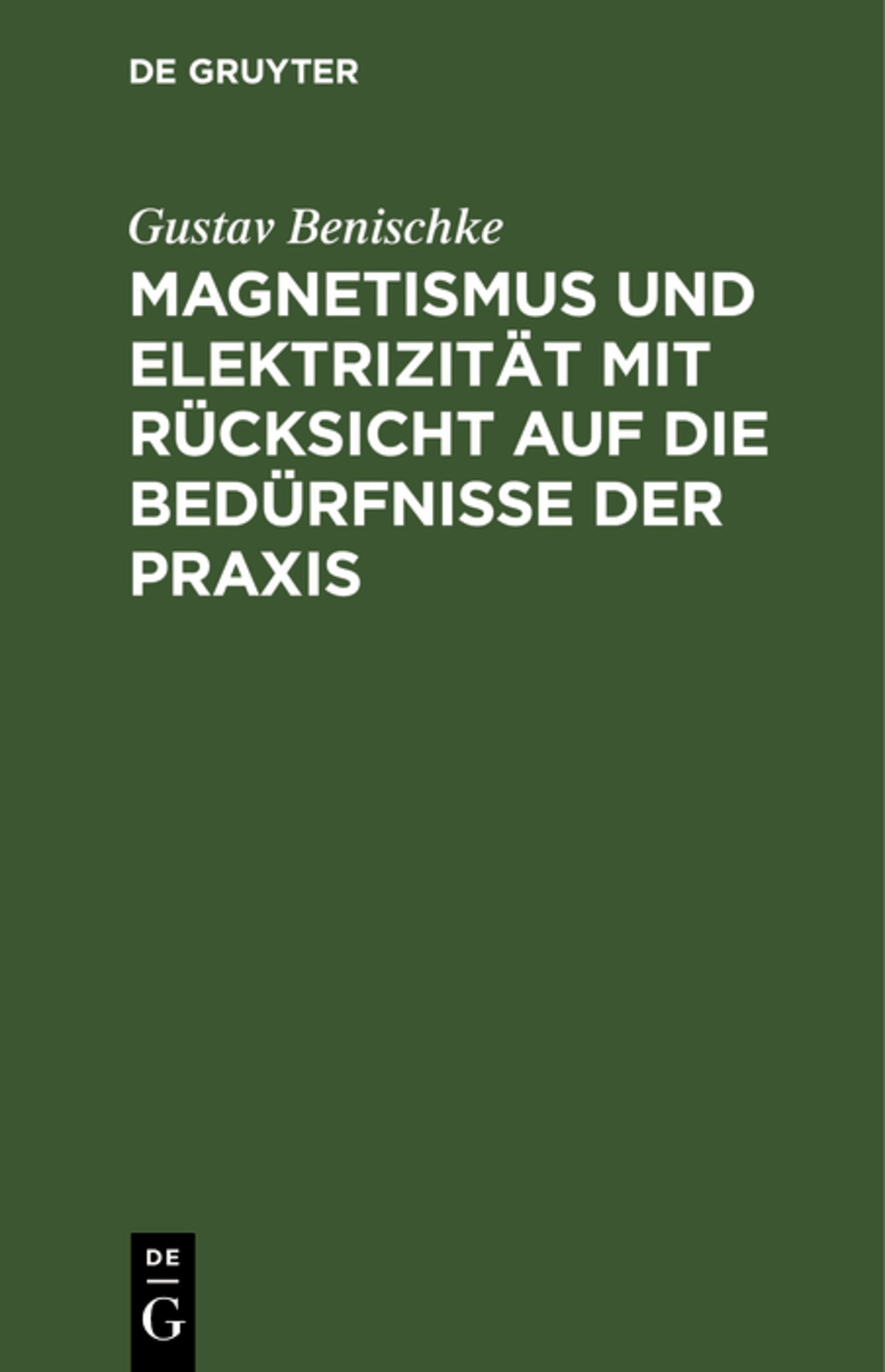 Cover image for Magnetismus und Elektrizität mit Rücksicht auf die Bedürfnisse der Praxis ISBN 9783486729467