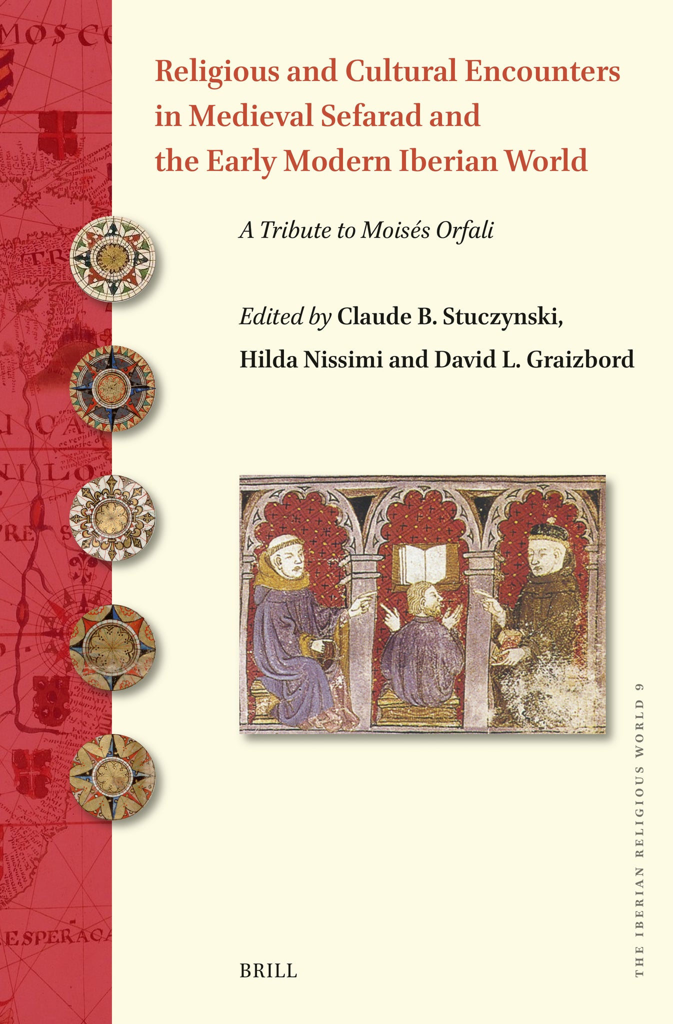 Religious and Cultural Encounters in Medieval Sefarad and the Early Modern Iberian World
