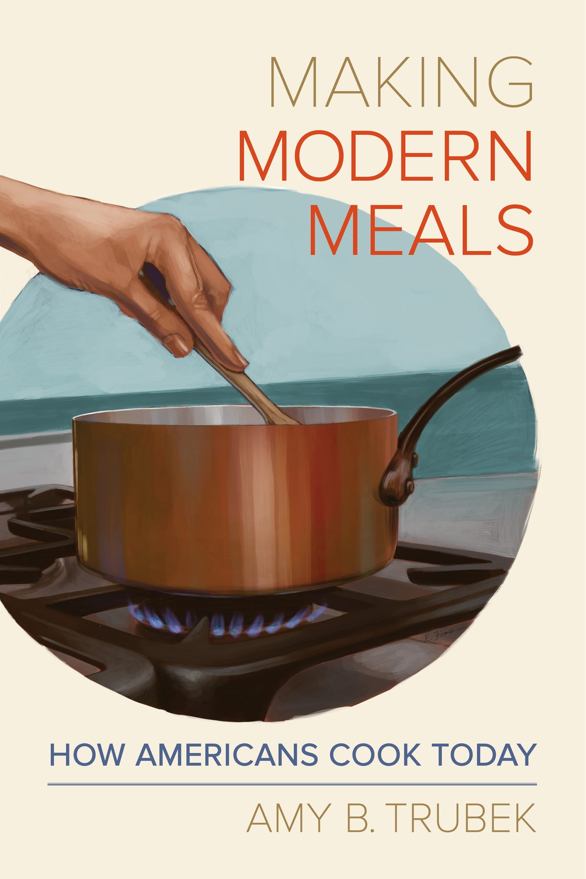 Cover image for Making Modern Meals ISBN 9780520289239