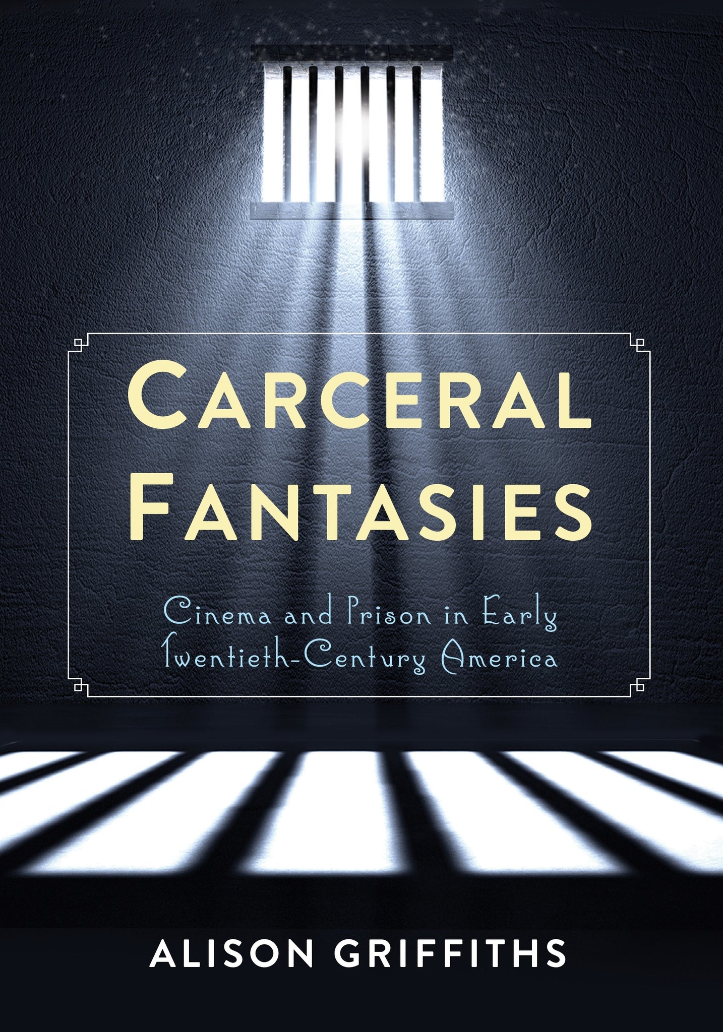 Cover image for Carceral Fantasies ISBN 9780231161077
