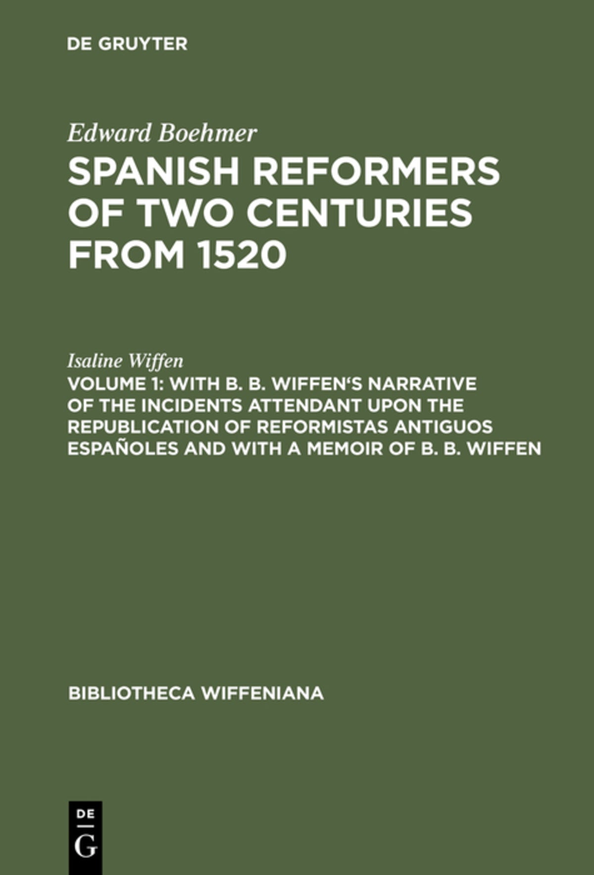 Cover image for With B. B. Wiffen's Narrative of the Incidents Attendant upon the Republication of reformistas antiguos españoles and with a Memoir of B. B. Wiffen ISBN 9783111046860