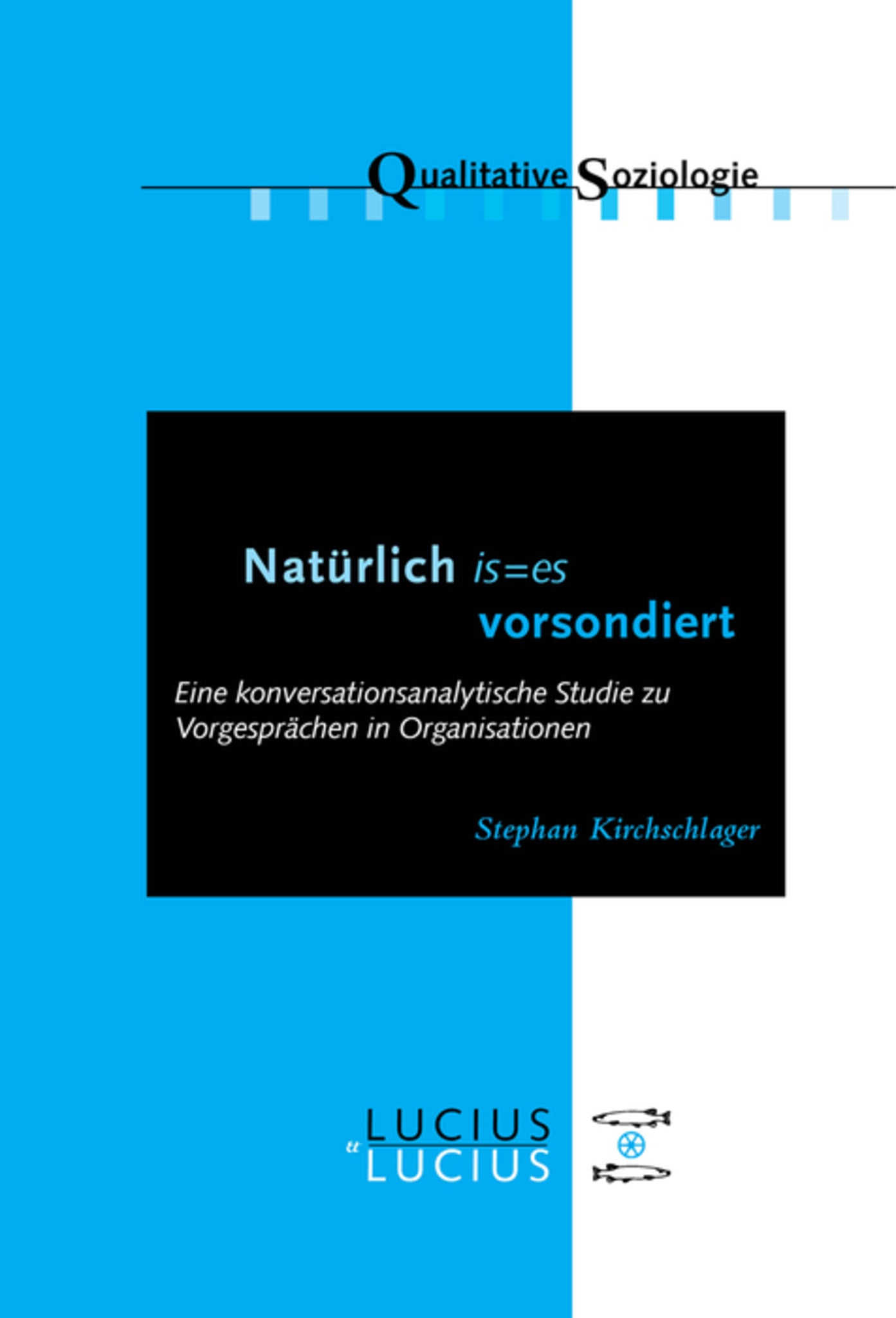 'Natürlich is=es vorsondiert'