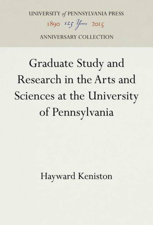 Graduate Study and Research in the Arts and Sciences at the University of Pennsylvania