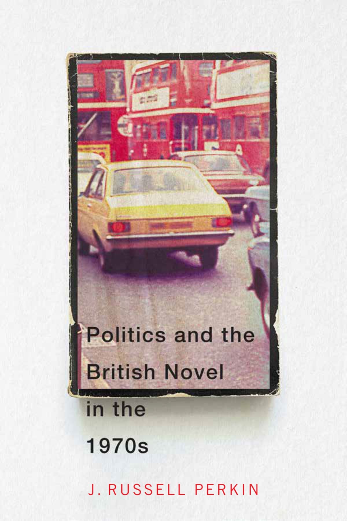 Cover image for Politics and the British Novel in the 1970s ISBN 9780228007630