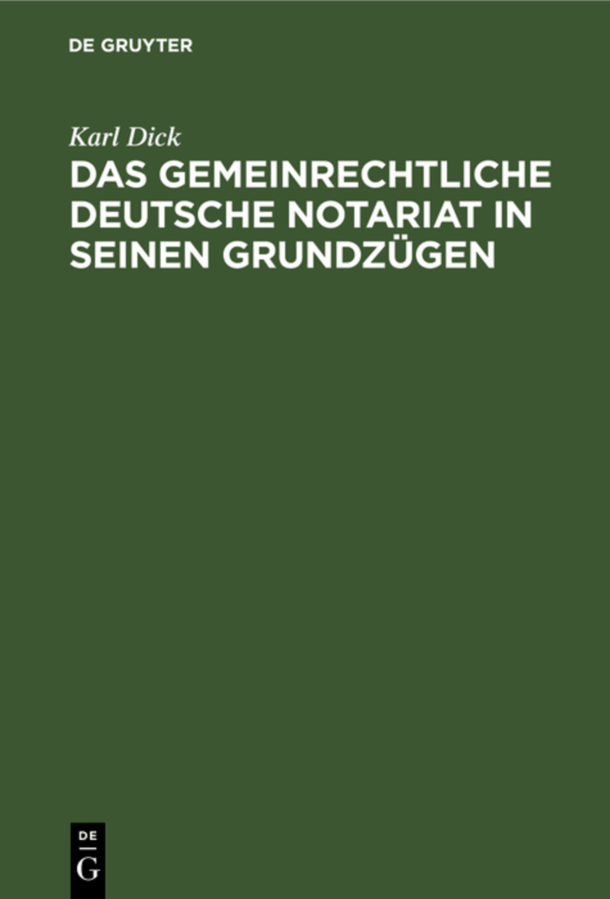 Das gemeinrechtliche deutsche Notariat in seinen Grundzügen