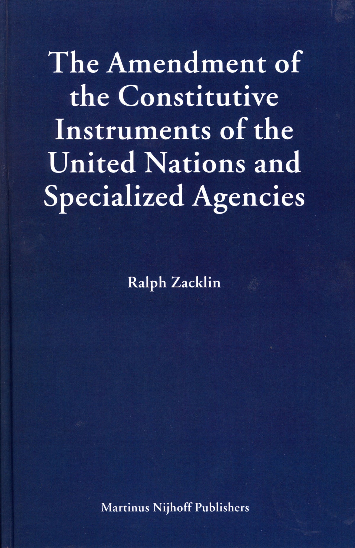 Cover image for The Amendment of the Constitutive Instruments of the United Nations and Specialized Agencies ISBN 9789004148000