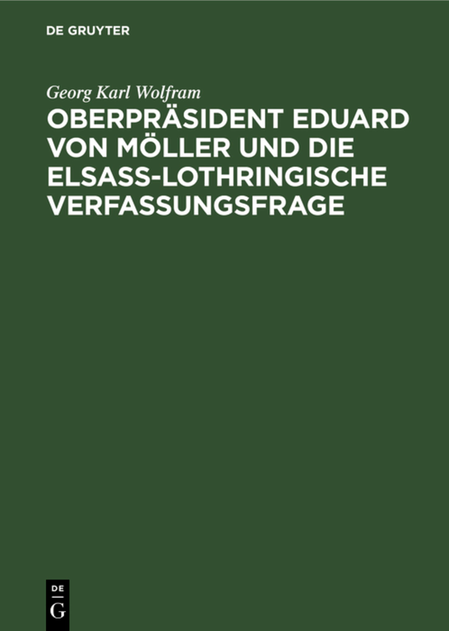 Oberpräsident Eduard von Möller und die Elsass-Lothringische Verfassungsfrage