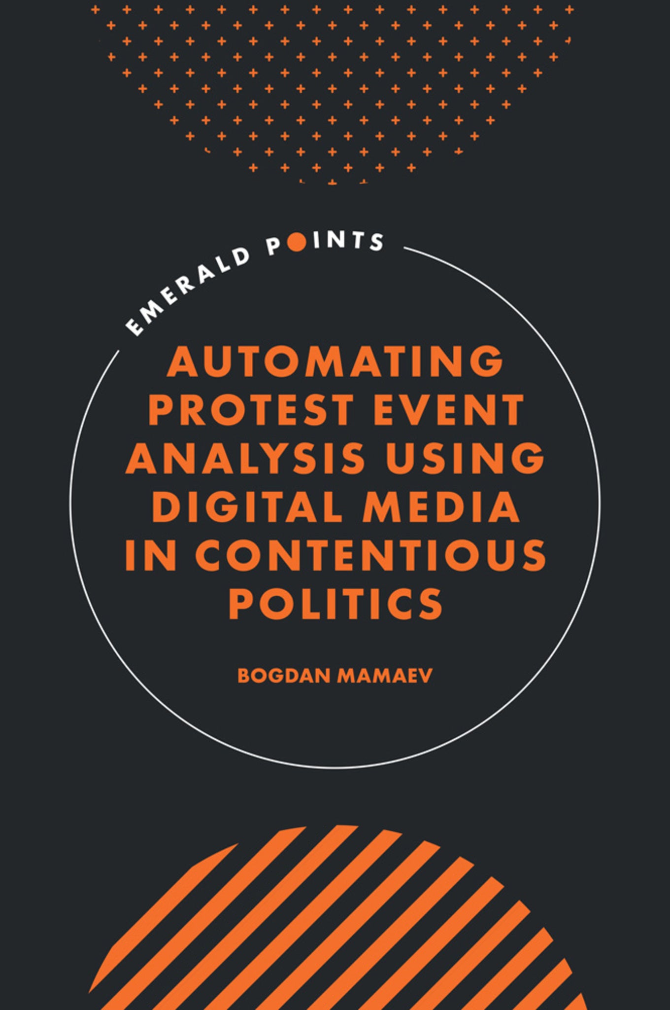 Cover image for Automating Protest Event Analysis Using Digital Media in Contentious Politics ISBN 9781805926566