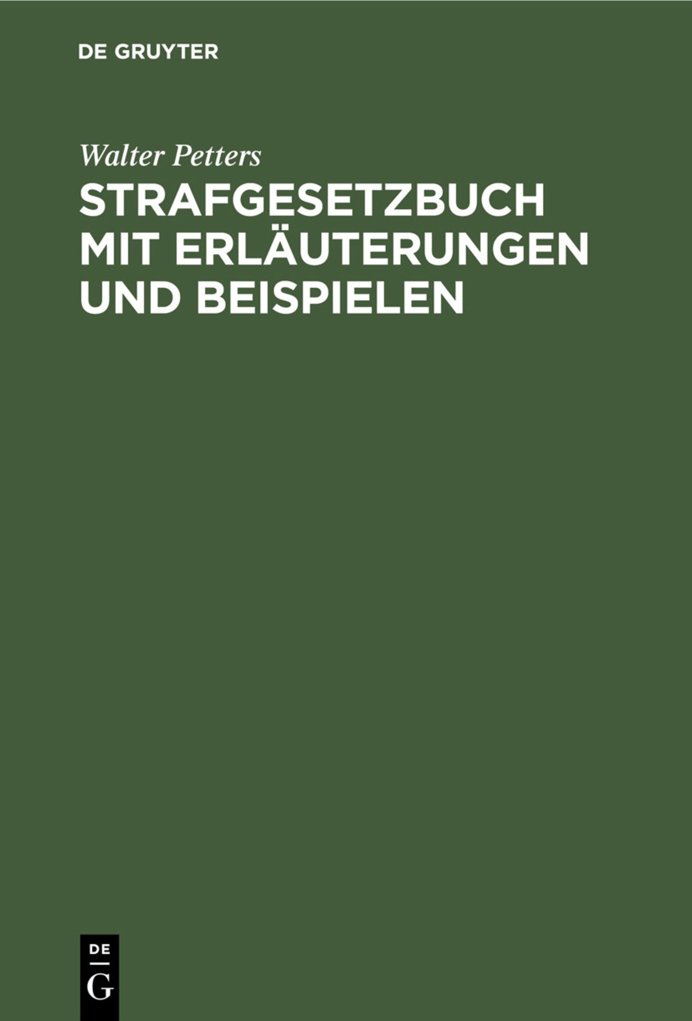 Strafgesetzbuch mit Erläuterungen und Beispielen