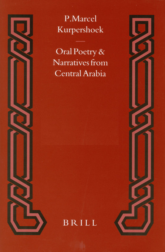 Oral Poetry and Narratives from Central Arabia, Volume 2 Story of a Desert Knight