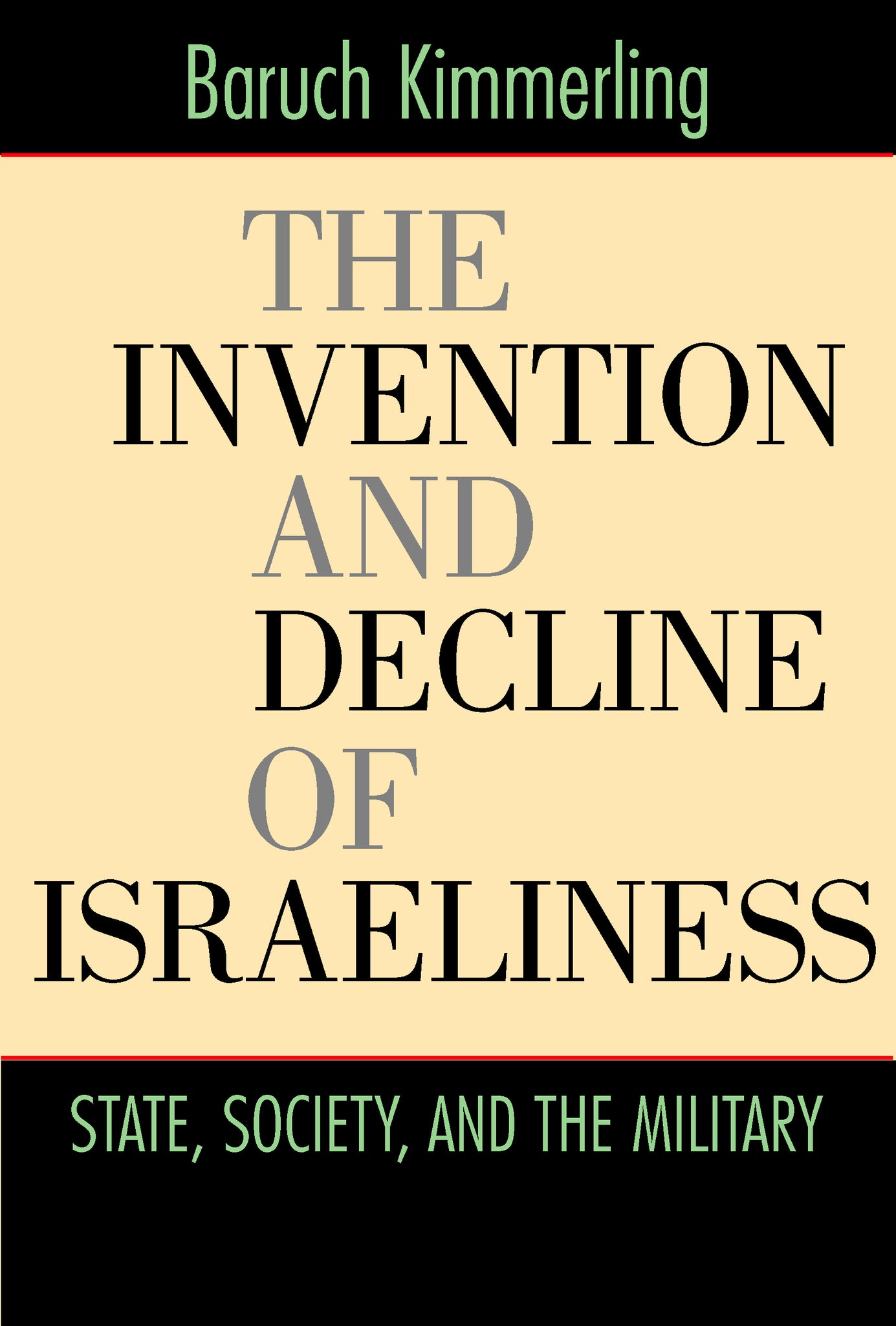 Cover image for The Invention and Decline of Israeliness ISBN 9780520246720