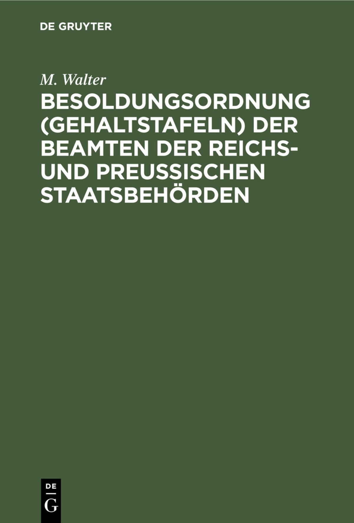 Cover image for Besoldungsordnung (Gehaltstafeln) der Beamten der Reichs- und preußischen Staatsbehörden ISBN 9783112396834