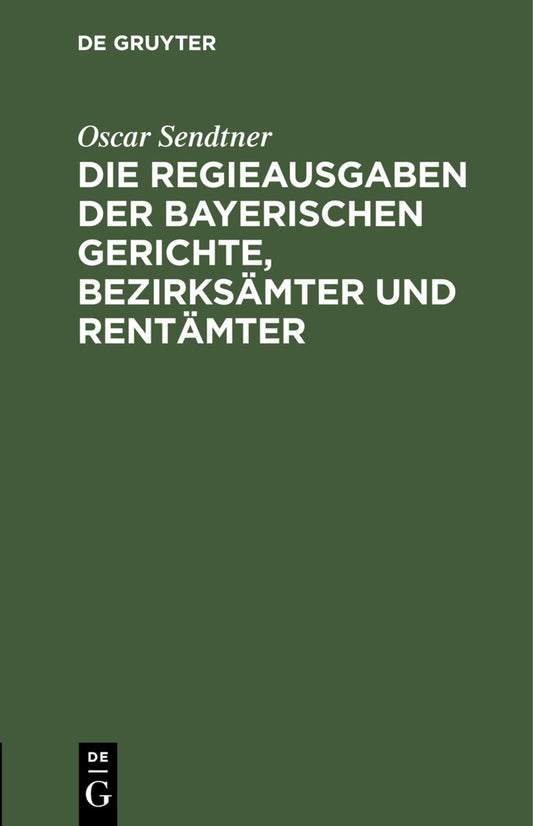 Die Regieausgaben der Bayerischen Gerichte, Bezirksämter und Rentämter