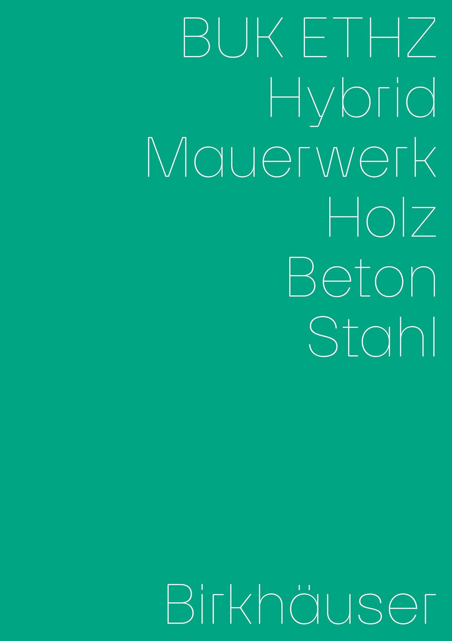 Hybrid, Mauerwerk, Beton, Holz, Stahl
