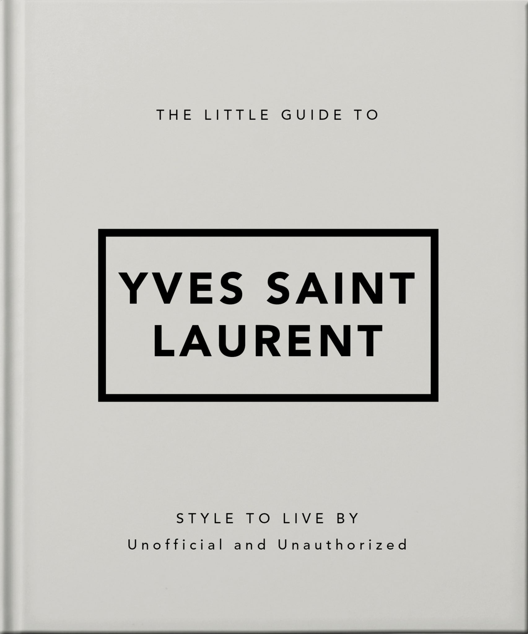Cover image for The Little Guide to Yves Saint Laurent ISBN 9781800696280