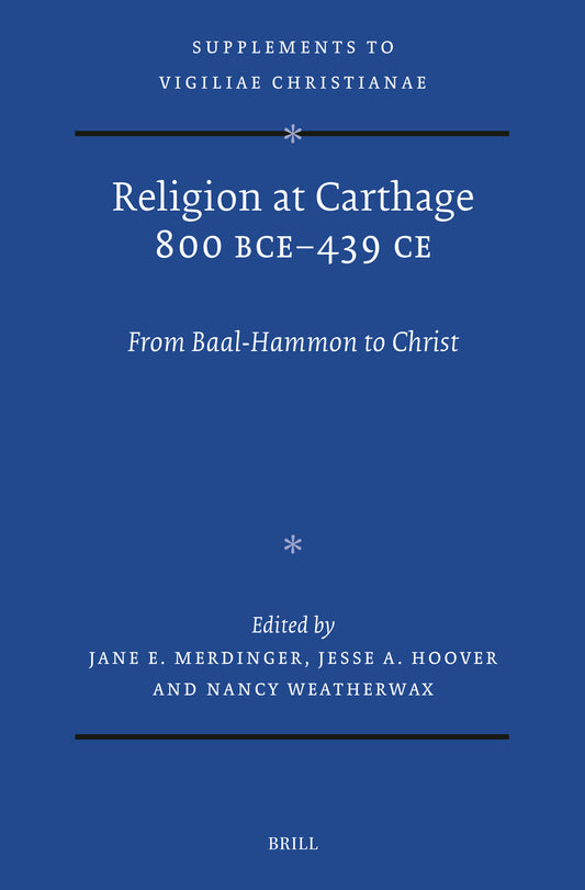 Religion at Carthage 800 BCE-439 CE