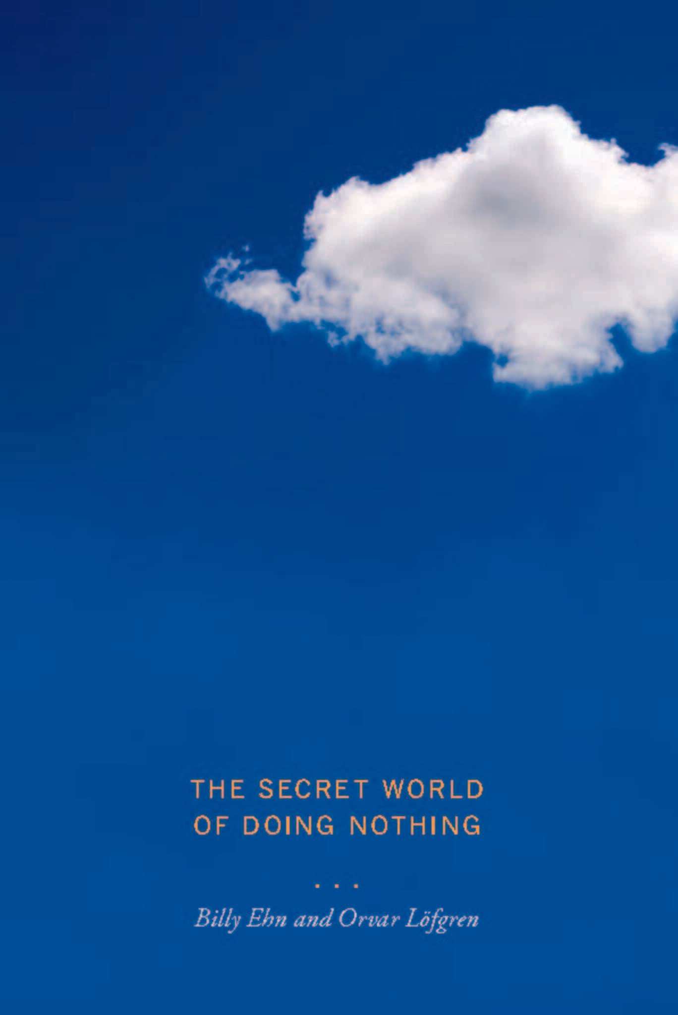 The Secret World of Doing Nothing