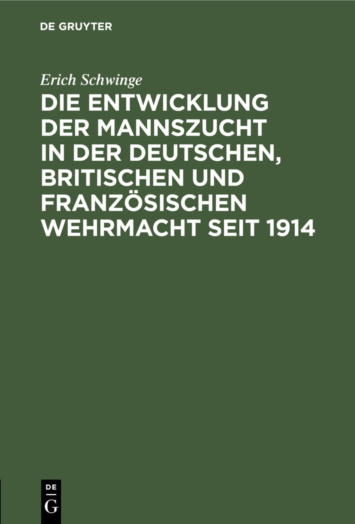 Cover image for Die Entwicklung der Mannszucht in der deutschen, britischen und französischen Wehrmacht seit 1914 ISBN 9783112425770