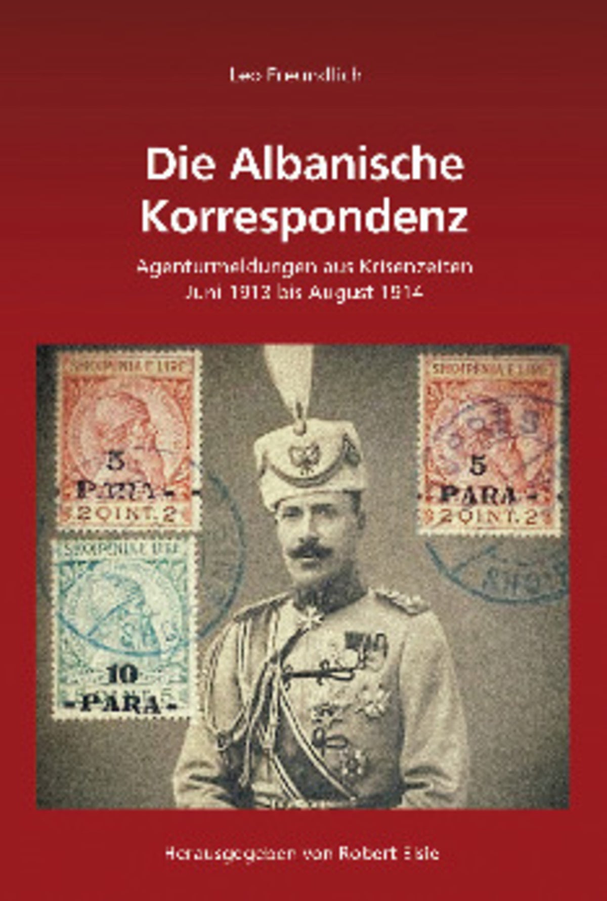 Cover image for Leo Freundlich: Die Albanische Korrespondenz ISBN 9783486707168