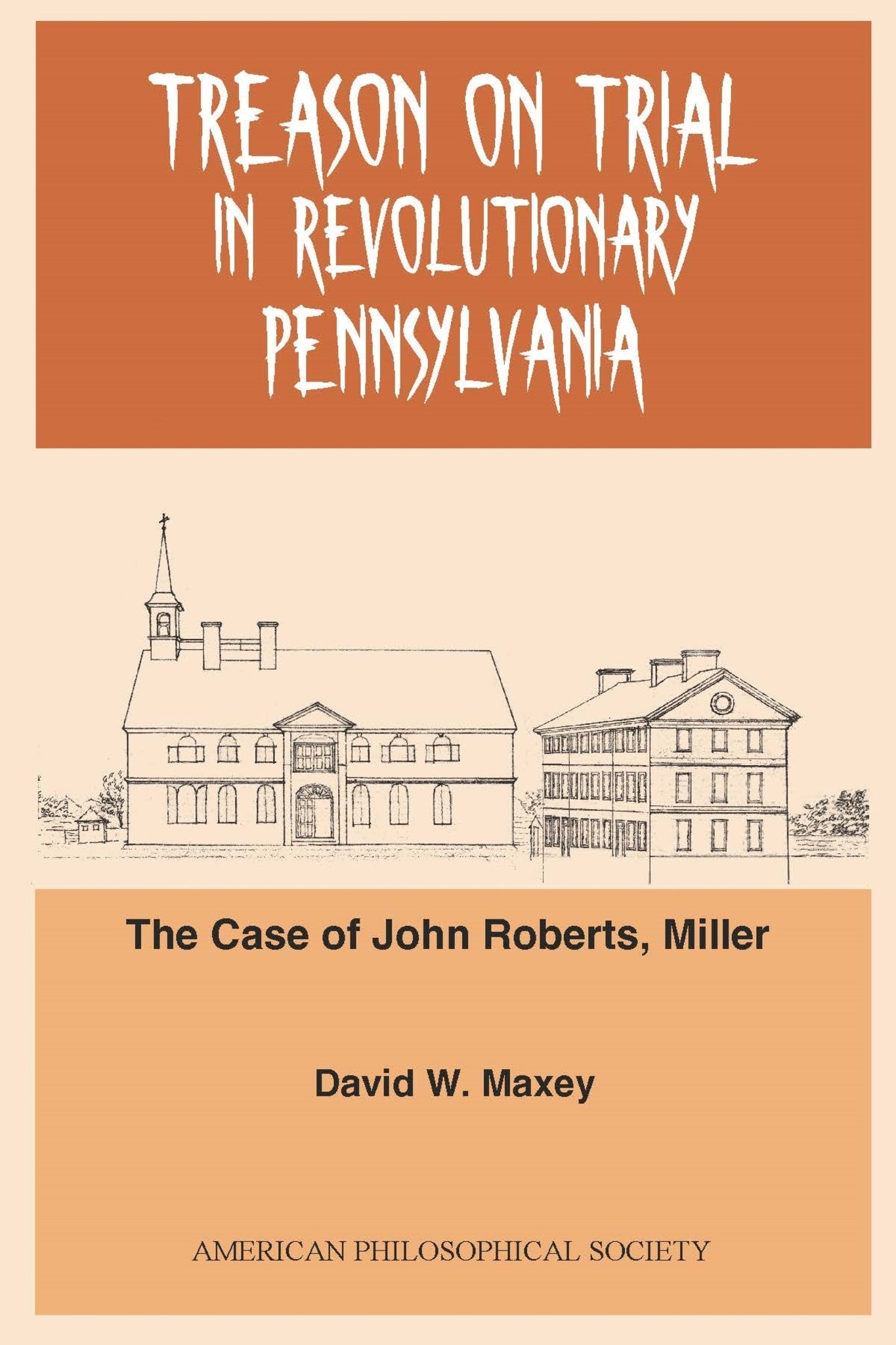 Treason on Trial in Revolutionary Pennsylvania