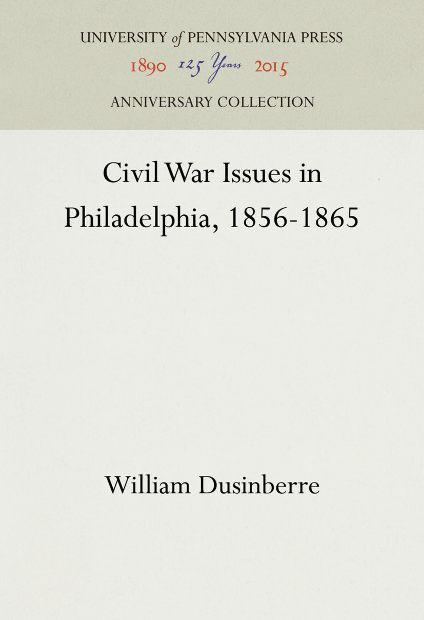 Civil War Issues in Philadelphia, 1856-1865