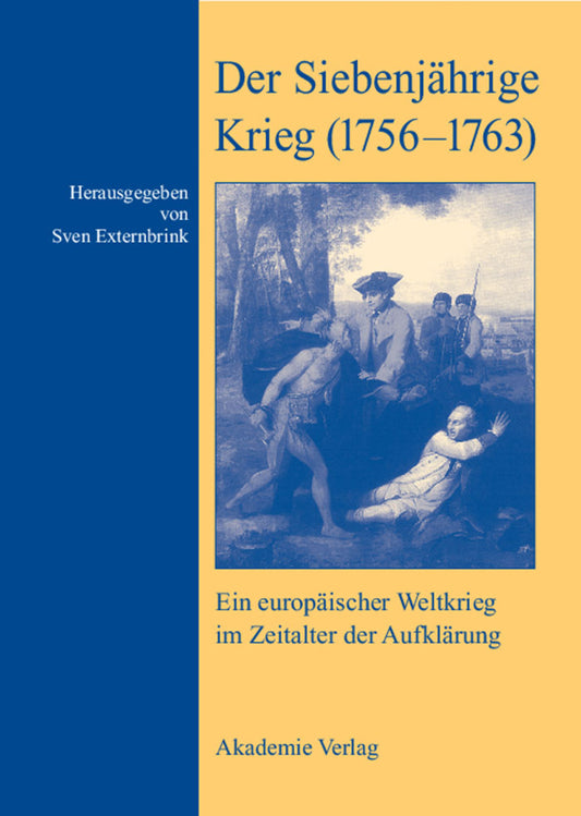 Der Siebenjährige Krieg (1756–1763)