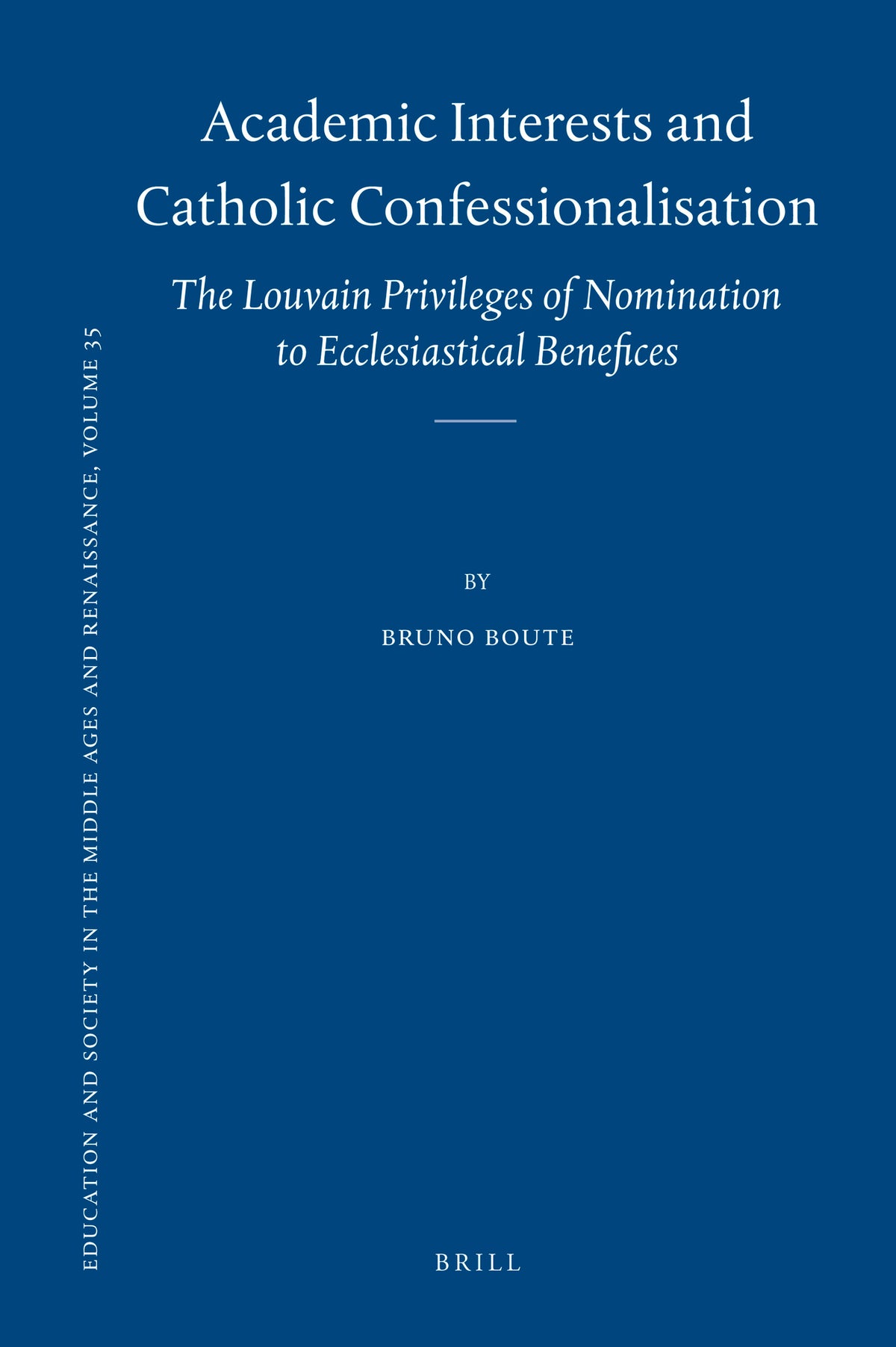 Cover image for Academic Interests and Catholic Confessionalisation ISBN 9789004184176